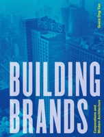 Building Brands: The Architecture of Corporate Modernism 1848224079 Book Cover