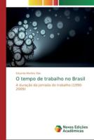O tempo de trabalho no Brasil 6139621216 Book Cover
