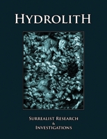 Hydrolith: Surrealist Research & Investigations 0578050390 Book Cover