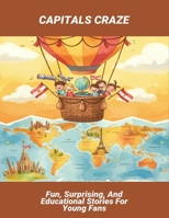 Capitals Craze: Fun, Surprising, And Educational Stories For Young Fans B0FQK12V2N Book Cover