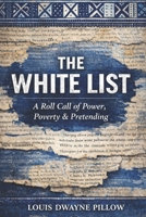 THE WHITE LIST: A Roll Call of Power, Poverty & Pretending: A Satirical Lexicon & Cultural Study B0GXNCPWL5 Book Cover