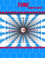 Time Graph Paper: Graph paper book, Grid Paper book, Quad paper book 1724967517 Book Cover
