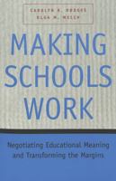 Making Schools Work: Negotiating Educational Meaning and Transforming the Margins 0820439819 Book Cover