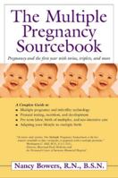 The Multiple Pregnancy Sourcebook: Pregnancy and the First Days with Twins, Triplets, and More 0737303069 Book Cover