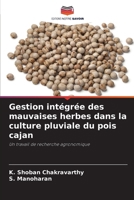 Gestion intégrée des mauvaises herbes dans la culture pluviale du pois cajan (French Edition) 6208894506 Book Cover