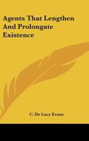 Agents That Lengthen And Prolongate Existence 1425317022 Book Cover