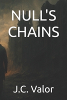 Null's Chains (The Null Protocol) B0H3C6Q85W Book Cover