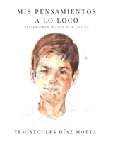 Mis Pensamientos a Lo Loco 1734816023 Book Cover