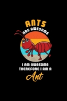ANTS ARE AWESOME I AM AWESOME THEREFORE I AM A Ant: Dot Grid Journal - Awesome I Am Ant Retro Costume Funny Easy Halloween Gift - Black Dotted Diary, Planner, Gratitude, Writing, Travel, Goal, Bullet  1695354672 Book Cover