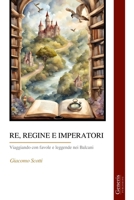 RE, REGINE E IMPERATORI (Italian Edition) B0FJDD98NG Book Cover