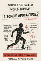Which Footballer Would Survive A Zombie Apocalypse 1764403304 Book Cover