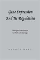 Gene Expression and Its Regulation: Laying the Foundation for Molecular Biology 1479799319 Book Cover