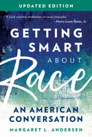 Getting Smart about Race: An American Conversation 1538156350 Book Cover