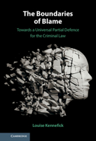 The Boundaries of Blame: Towards a Universal Partial Defence for the Criminal Law 1009386107 Book Cover