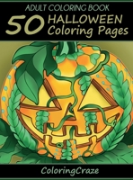 Adult Coloring Book: 50 Halloween Coloring Pages 1521172218 Book Cover