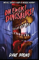 Oh F*ck! Dinosaurs! B0F1L1QD16 Book Cover