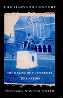 The Harvard Century: The Making of a University to a Nation 0671460358 Book Cover