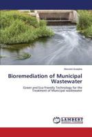 Bioremediation of Municipal Wastewater: Green and Eco-friendly Technology for the Treatment of Municipal wastewater 3659534625 Book Cover