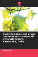 Biodiversidade das ervas daninhas nos campos de uvas Vijayapura, Karnataka, Índia (Portuguese Edition) 620390015X Book Cover