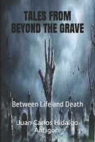 TALES FROM BEYOND THE GRAVE: Between Life and Death (LEYENDAS-LEGENDS) B0FH59JTXR Book Cover