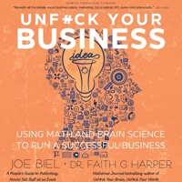 Unf#ck Your Business: Using Math and Brain Science to Run a Successful Business (5-Minute Therapy) B0CJXHFJ9J Book Cover
