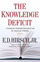 The Knowledge Deficit: Closing the Shocking Education Gap for American Children 0618872256 Book Cover
