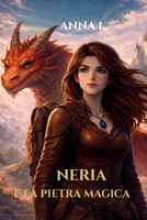 NERIA E LA PIETRA MAGICA (Italian Edition) B0GG5VRK6W Book Cover