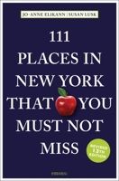 111 Places in New York That You Must Not Miss 3954510529 Book Cover