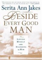 Beside Every Good Man: Loving Myself While Standing By Him 0446531308 Book Cover