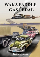 Waka Paddle to Gas Pedal: The First Century of Auckland Transport (Part One Book 1) 0648512924 Book Cover