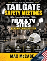 Tailgate Safety Meetings: USA Special Edition TSM’s: Film & TV Sites (USA Edition: Construction Site Safety Documentation) B0HKFC56F4 Book Cover