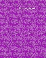 My Log Book: 100 page 8x10 size log book for blood glucose monitoring and blood pressure monitoring 1796532088 Book Cover