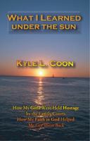 What I Learned Under the Sun 1453515011 Book Cover