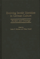 Evolving Jewish Identities in German Culture: Borders and Crossings 0275955575 Book Cover