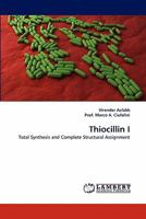 Thiocillin I: Total Synthesis and Complete Structural Assignment 3844391002 Book Cover