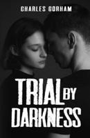 Trial by Darkness 1962896218 Book Cover