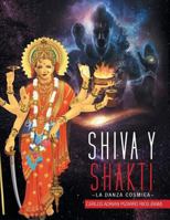 Shiva y Shakti: La Danza Cosmica 1463376472 Book Cover