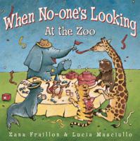 When No-one's Looking at the Zoo 1921502460 Book Cover