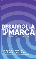 Desarrolla Tu Marca: Eres Marca o Mercancía 9945885278 Book Cover