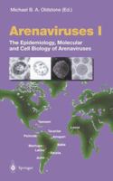 Current Topics in Microbiology and Immunology, Volume 262: Arenaviruses I: The Epidemiology, Molecular and Cell Biology of Arenaviruses 3540422447 Book Cover
