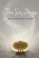 The Six Days 0615986811 Book Cover