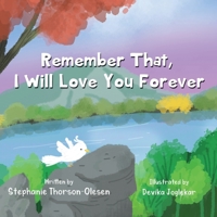 Remember That, I Will Love You Forever B08HTM4G76 Book Cover