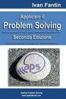 Applicare il Problem Solving: Metodo, Applicazioni, Root Causes, Contromisure, Poka Yoke, A3 1484977955 Book Cover