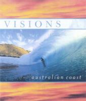 Visions of the Australian Coast 0957733526 Book Cover