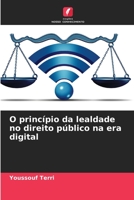 O princípio da lealdade no direito público na era digital 6206185540 Book Cover
