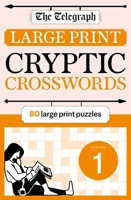 The Telegraph Large Print Cryptic Crosswords 1 1788405471 Book Cover