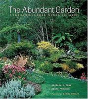 The Abundant Garden: A Celebration of Color, Texture, and Blooms 1591861624 Book Cover