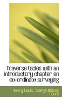 Traverse Tables with an Introductory Chapter on Co-Ordinate Surveying 1117264017 Book Cover