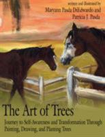 The Art of Trees: Journey to Self-Awareness and Transformation Through Painting, Drawing, and Planting Trees 1425988008 Book Cover