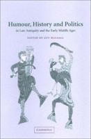 Humour, History and Politics in Late Antiquity and the Early Middle Ages 0521133653 Book Cover